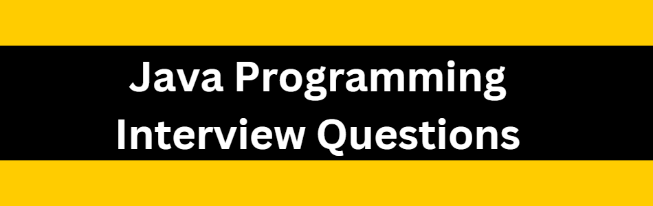 Java-Programming-Interview-Questions-1 Top 5 Java Programming Interview Questions for Beginners