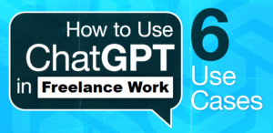 6 Uses for ChatGPT: Remote and Freelance Work You Must Know