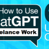 6 Uses for ChatGPT: Remote and Freelance Work You Must Know