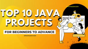 Top 10 Java Projects for beginners to advance