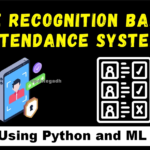 Face Recognition Based Attendance System using Python and ML