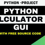 Python Calculator in GUI with Free Source Code