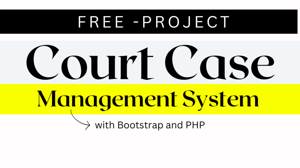 Building Smart Online Court Case Management System with Bootstrap and PHP