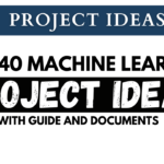 Top 40 Machine Learning Projects with Code and Documents