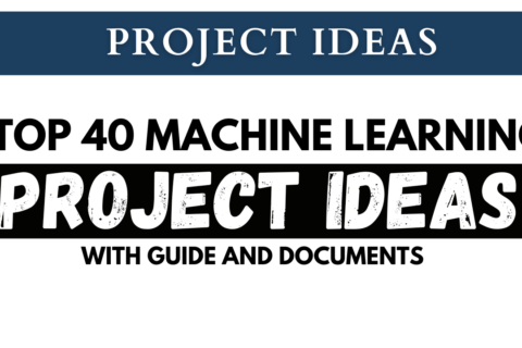 Top 40 Machine Learning Projects with Code and Documents
