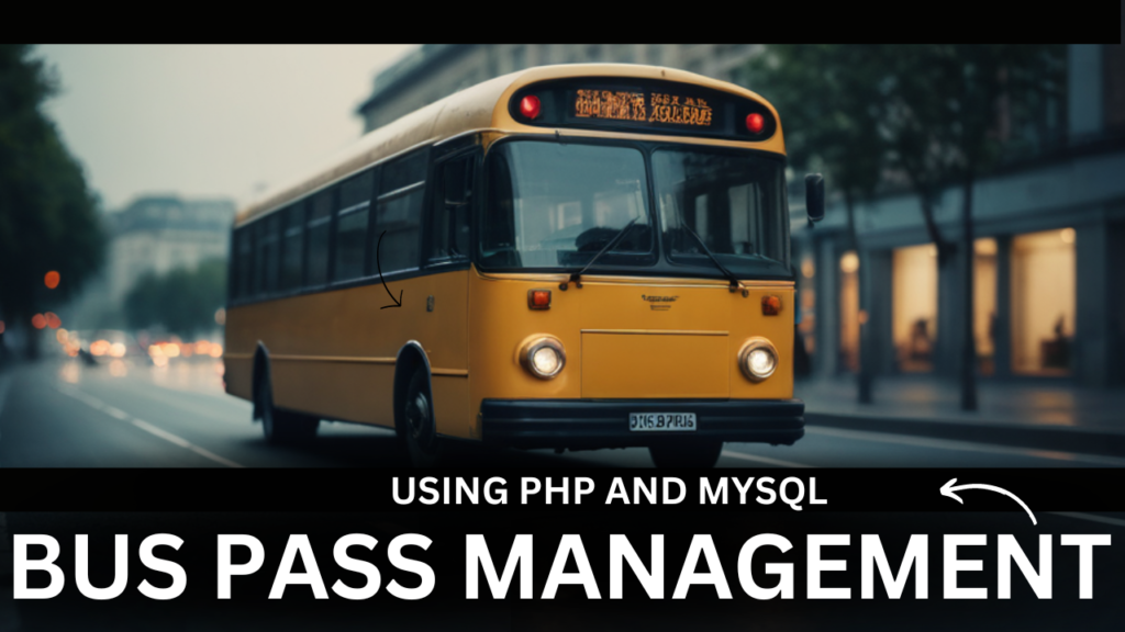 Bus Pass Management System Using PHP and MySQL