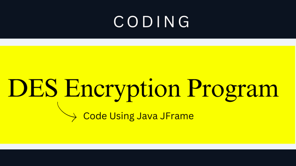 DES Encryption Program Code Using Java JFrame