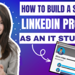 How to Build a Strong LinkedIn Profile as an IT Student