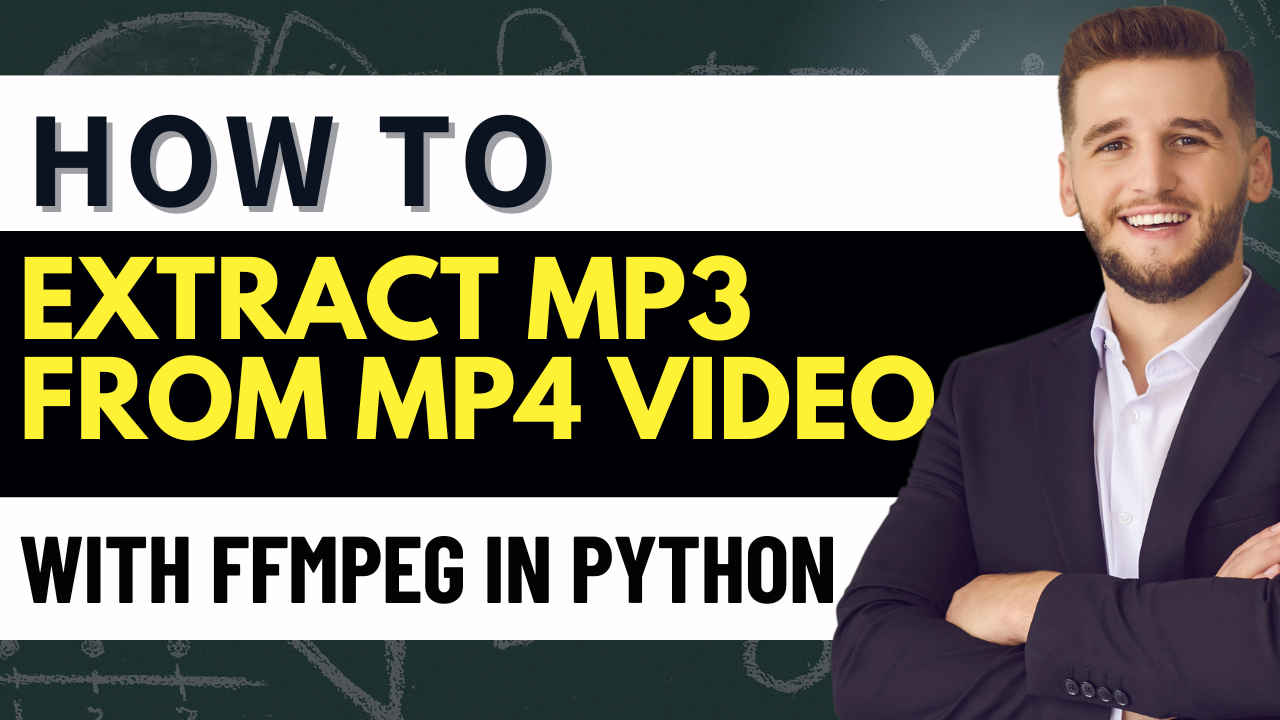 How to Extract MP3 from MP4 Video with FFmpeg in Python