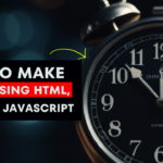 How to Make a Clock Using HTML, CSS, and JavaScript