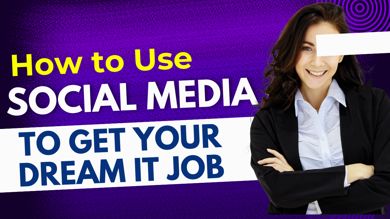 How to Use Social Media to Land Your Dream IT Job