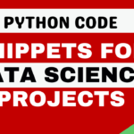 Python Code Snippets for Data Science Projects