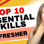 Top 10 Essential Skills For Fresher