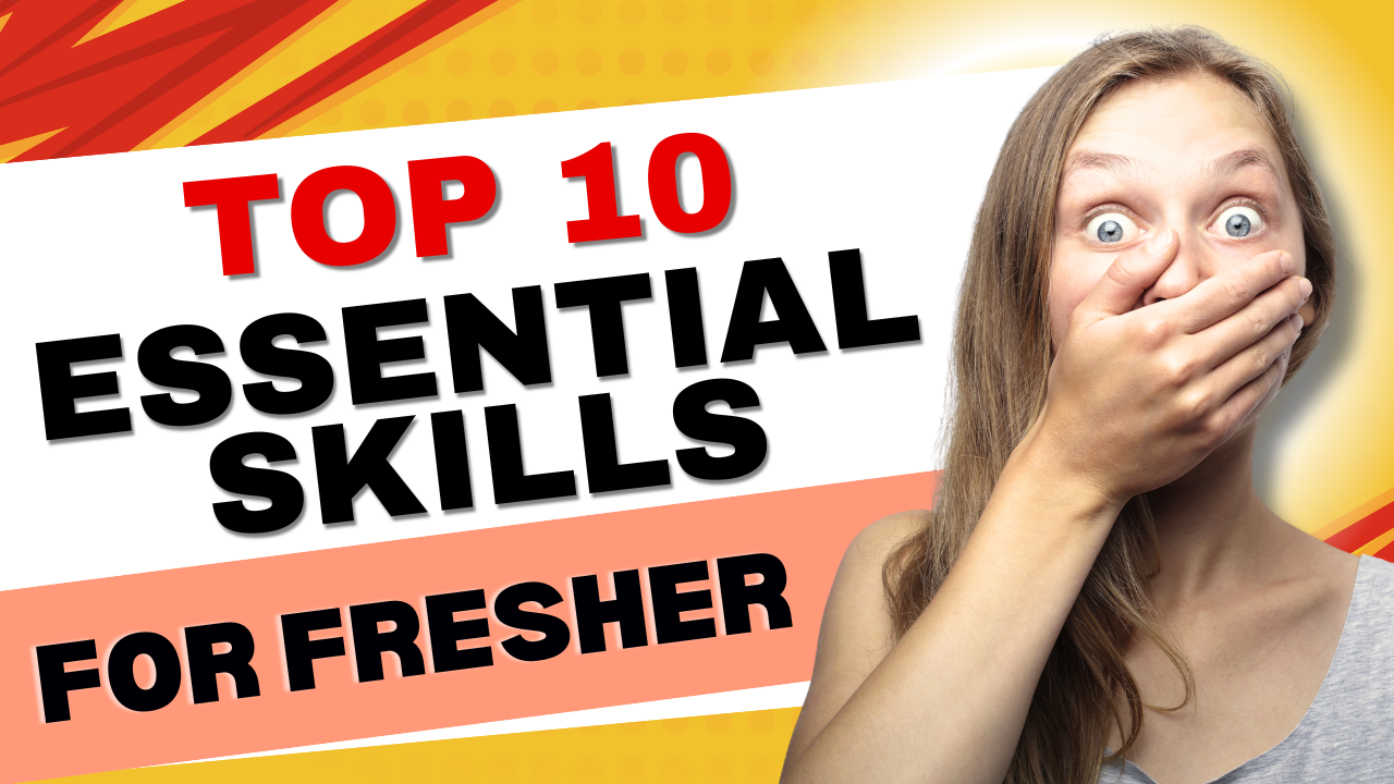 Top 10 Essential Skills For Fresher