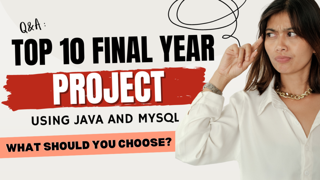 Top 10 Final year project ideas using Java and MySQL