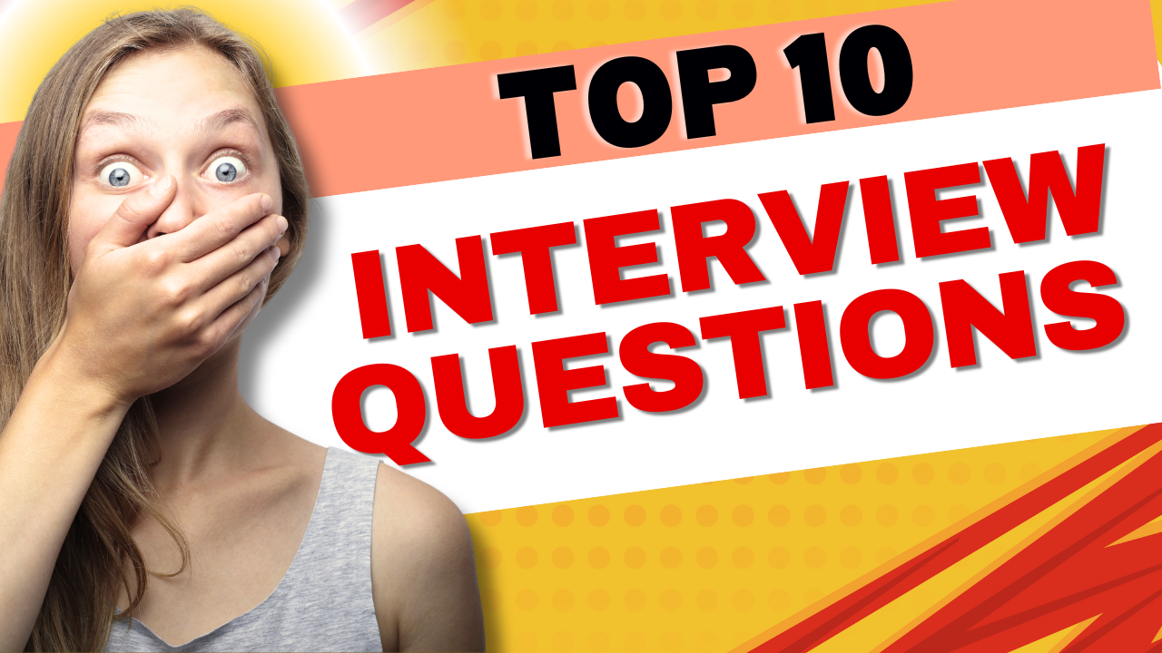 Top 10 Interview Questions