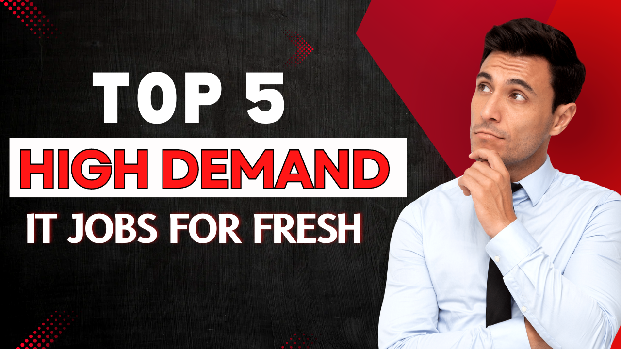 Top 5 High-Demand IT Jobs for Fresh