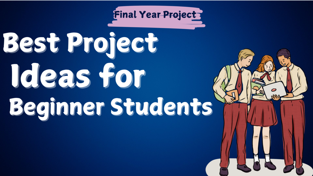 Best Project Ideas for Beginner Students image.