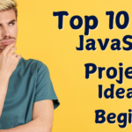 Top 10 JavaScript Project Ideas for Beginners