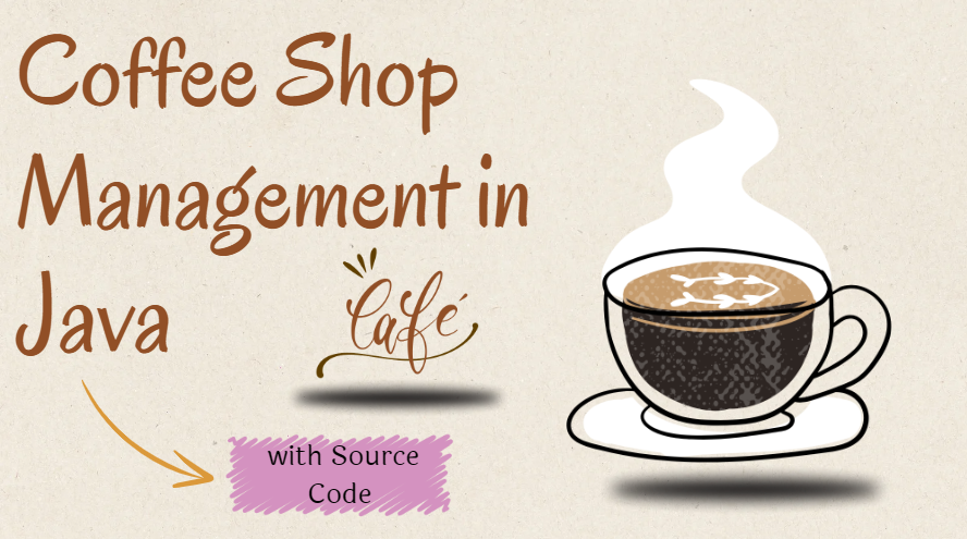 Coffee Shop Management in Java with Source Code