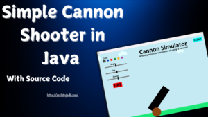 Simple-Cannon-Shooter-in-Java-with-Source-Code-300x169 Free Projects