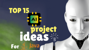 Top-15-AI-Project-Ideas-with-Java-1-300x169 Complete Advance AI topics