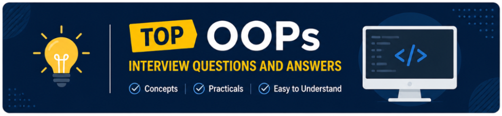 Top 20 OOPs Interview Questions and Answers