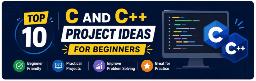 Top 10 C and C++ Project Ideas for Beginners