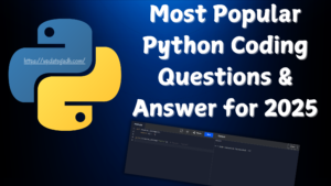 Most-Popular-Python-Coding-Questions-Answer-for-2025-300x169 Top 10