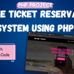 Online Ticket Reservation System Using PHP With Source Code