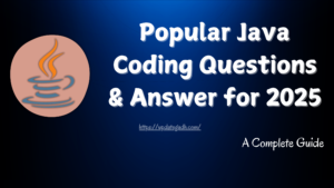 Popular-Java-Coding-Questions-Answer-for-2025-300x169 Top 10