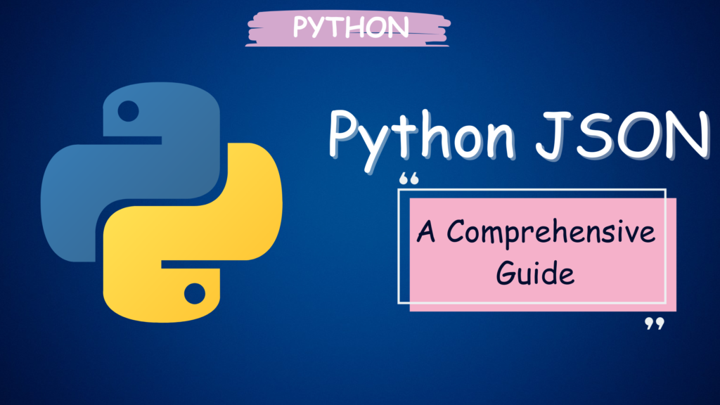 Python JSON: A Comprehensive Guide