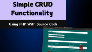 Simple-CRUD-Functionality-in-PHP-with-Source-Code-300x169 Free Projects