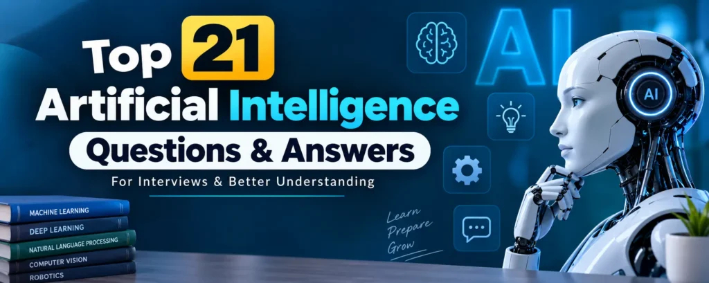 Top 21 Artificial Intelligence Questions & Answers