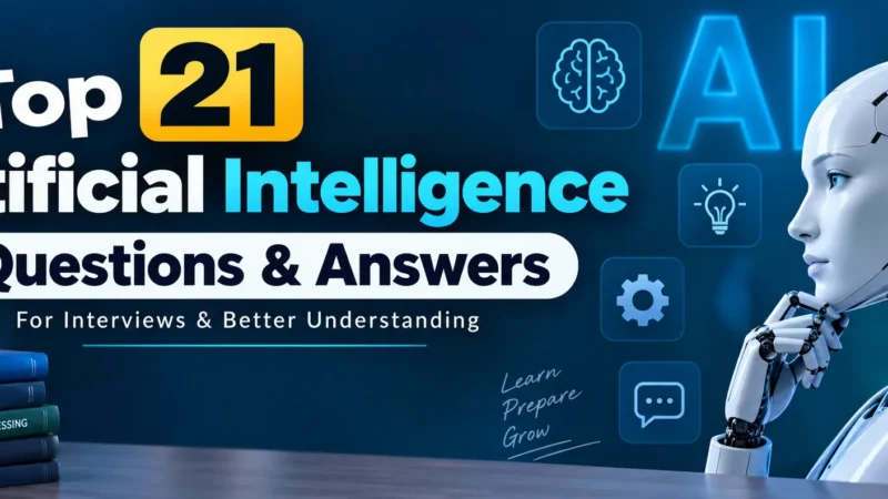 Top 21 Artificial Intelligence Questions & Answers