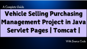 Vehicle-Selling-Purchasing-Management-Project-in-Java-Servlet-Pages-300x169 JAVA SERVLET PAGE PROJECTS