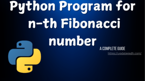 Python-Program-for-n-th-Fibonacci-number-300x169 Complete Python Course