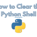 How to Clear the Python Shell