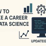How to Make a Career in Data Science
