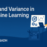 Bias and Variance in Machine Learning
