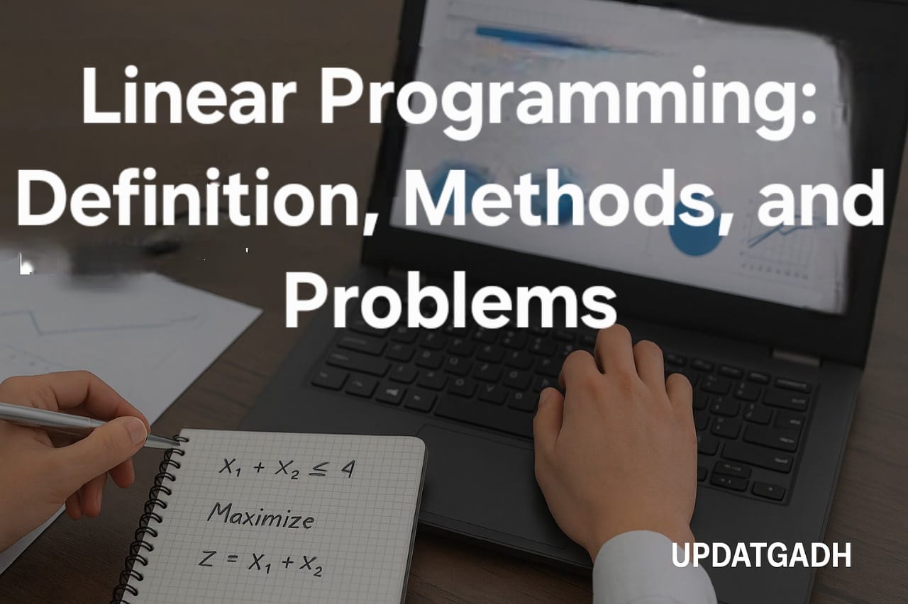 Linear Programming: Definition, Methods, and Problems