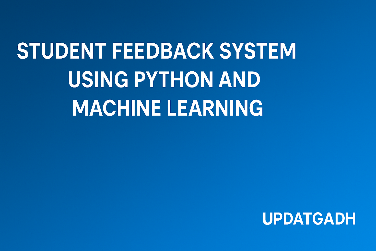 Student Feedback System using Python and Machine Learning