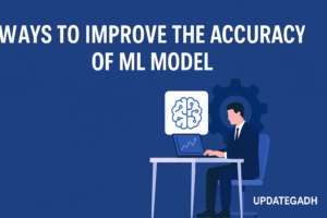 Ways To Improve The Accuracy Of ML Model