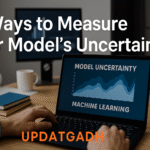 Ways to Measure Your Models Uncertainty