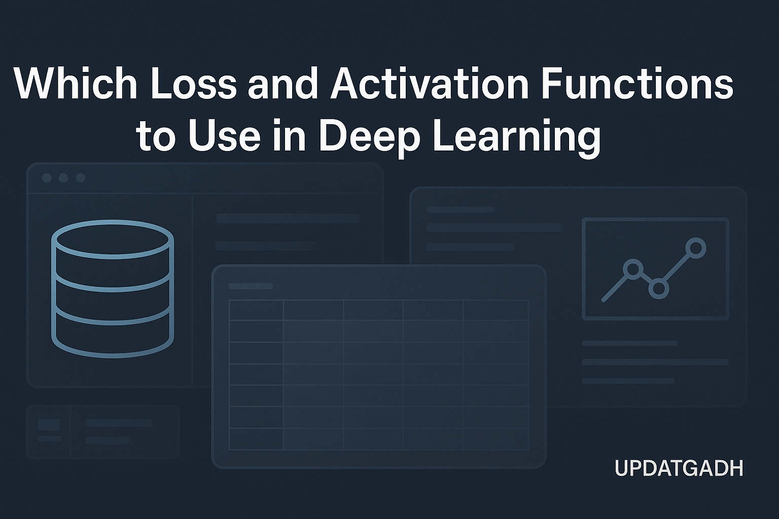 Which Loss and Activation Functions to Use in Deep Learning