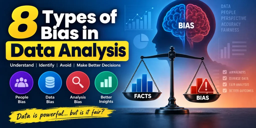 8 Types of Bias in Data Analysis