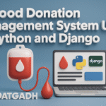 Blood Donation Management System Using Python and Django