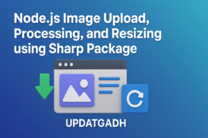 Node.js Image Upload, Processing, and Resizing using Sharp Package