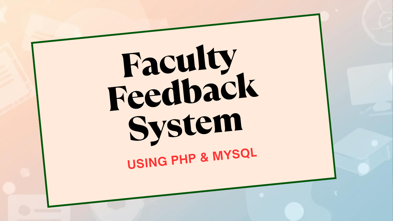 Faculty Feedback System Made Easy