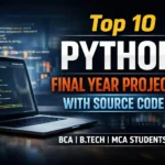 Top 10 Python Final Year Projects with Source Code